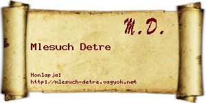Mlesuch Detre névjegykártya